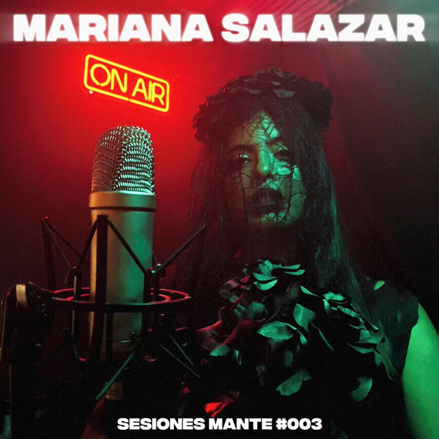 Mariana Salazar | Sesiones MANTE #003