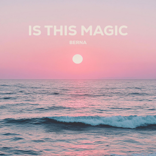 Is This Magic - Single by BERNA | Spotify