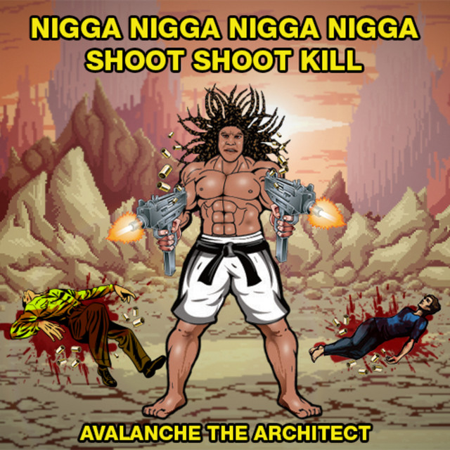 Nigga Nigga Nigga Nigga Shoot Shoot Kill