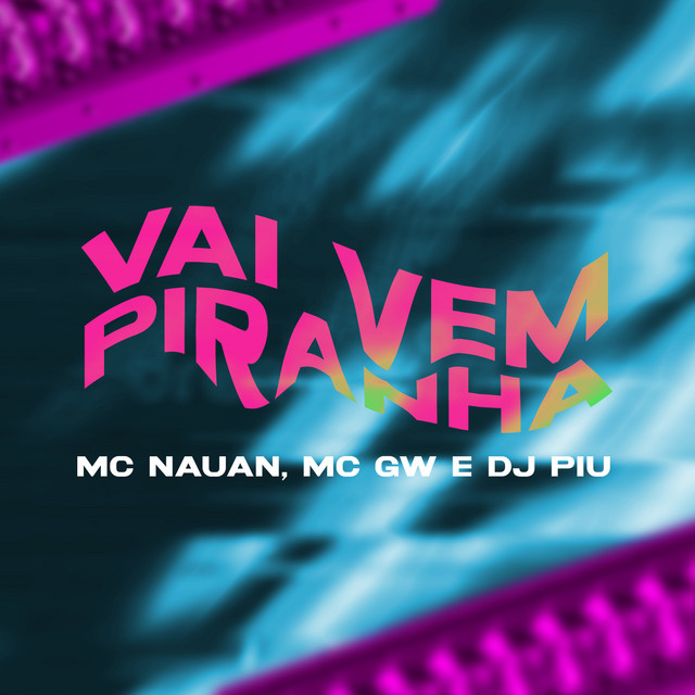Vai Vem Piranha