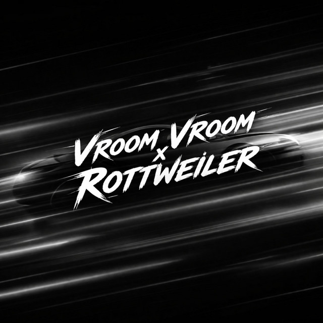 Vroom Vroom x Rottweiler