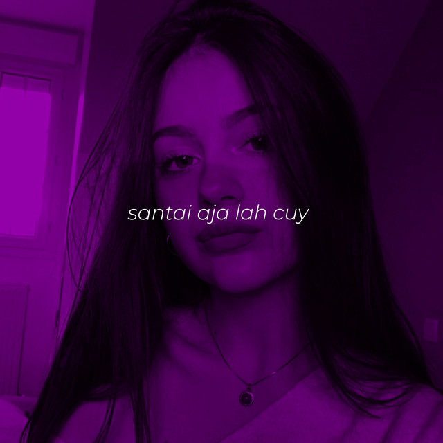 Santai Aja Lah Cuy