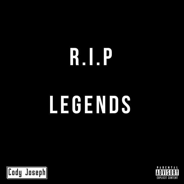 Legends (R.I.P) - Single by Cody Joseph | Spotify