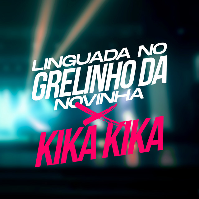 Linguada no Grelinho da Novinha X Kika Kika
