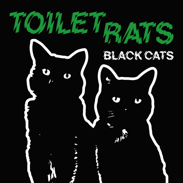 Black Cats by Toilet Rats