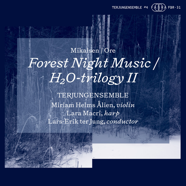Mikalsen: Forest Night Music - Ore: H₂O-trilogy II