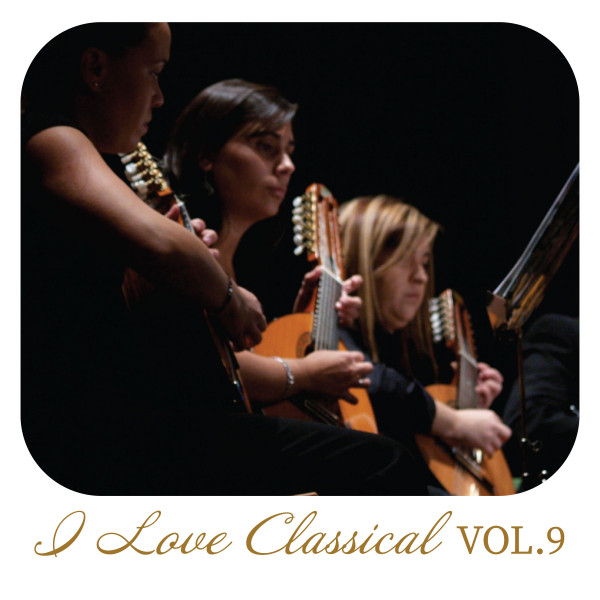 I Love Classical, Vol. 9 - Compilation by Various Artists | Spotify