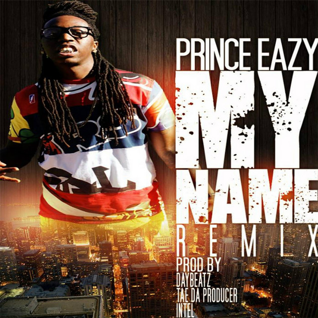 My Name (Remix) - Single by Prince Eazy | Spotify
