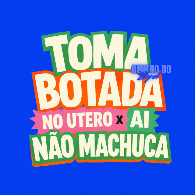 Toma Botada no Útero X Ai Não Machuca album image