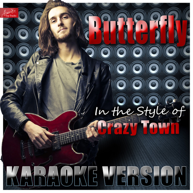 Butterfly (In the Style of Crazy Town (Crazytown) ) [Karaoke Version]