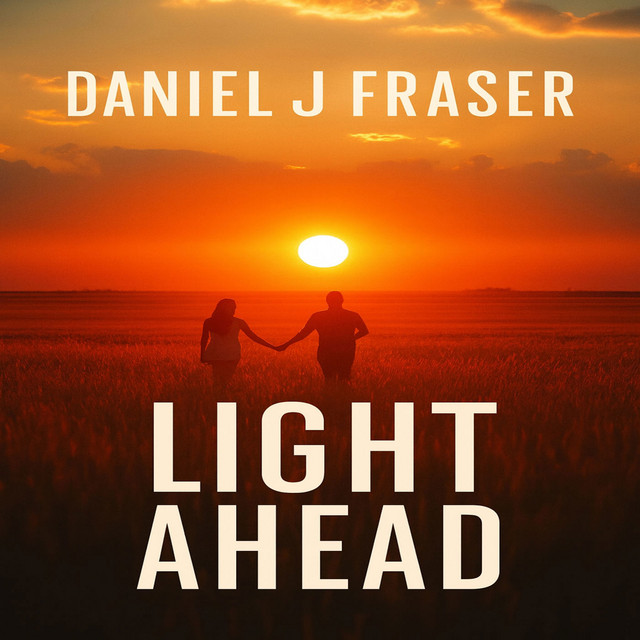 Daniel J Fraser – Light Ahead