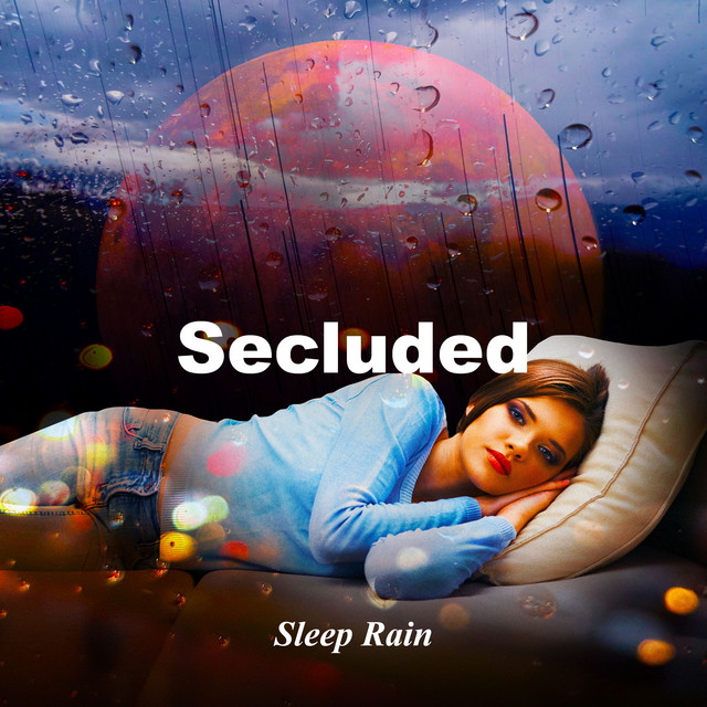 Secluded - Album by Sleep Rain | Spotify