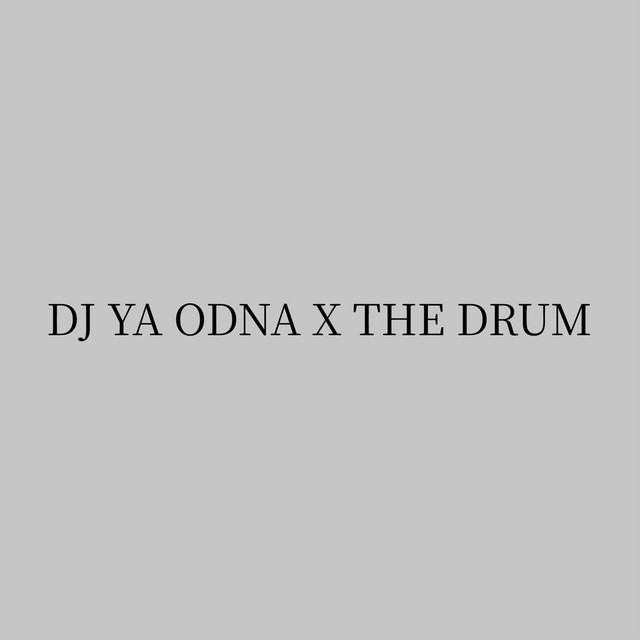 DJ YA ODNA X THE DRUM cover art