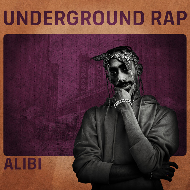 Underground Rap - Album by Alibi Music | Spotify