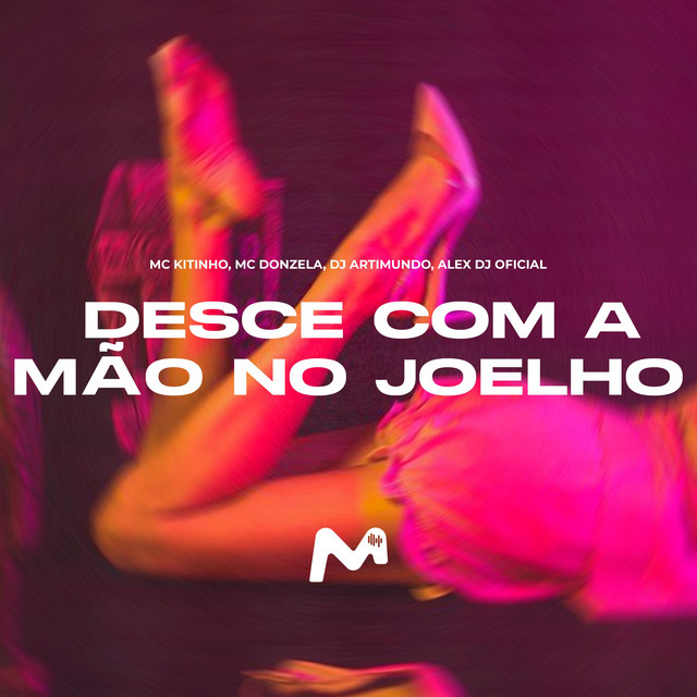 DESCE COM A MÃO NO JOELHO