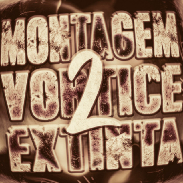 MONTAGEM VÓRTICE EXTINTA 2
