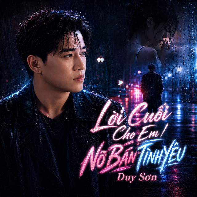 Lời Cuối Cho Em / Nỡ Bán Tình Yêu