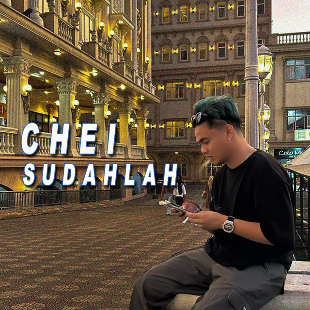 CHEI SUDAHLAH by ANGGA DERMAWAN