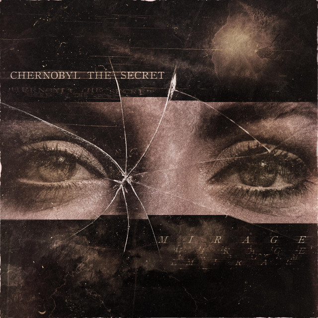 Mirage - song and lyrics by Chernobyl the Secret | Spotify