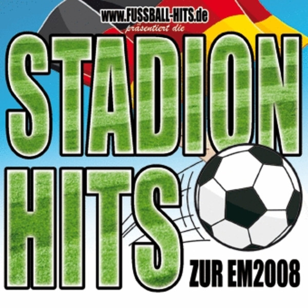 Stadion-Hits zur EM2008 (Fussball-Hits präsentiert) cover