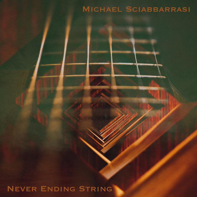 Never Ending String - Single by Michael Sciabbarrasi | Spotify