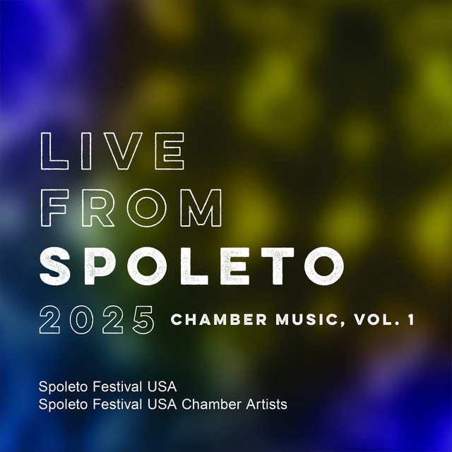 Live from Spoleto 2025: Chamber Music, Vol. 1 cover art