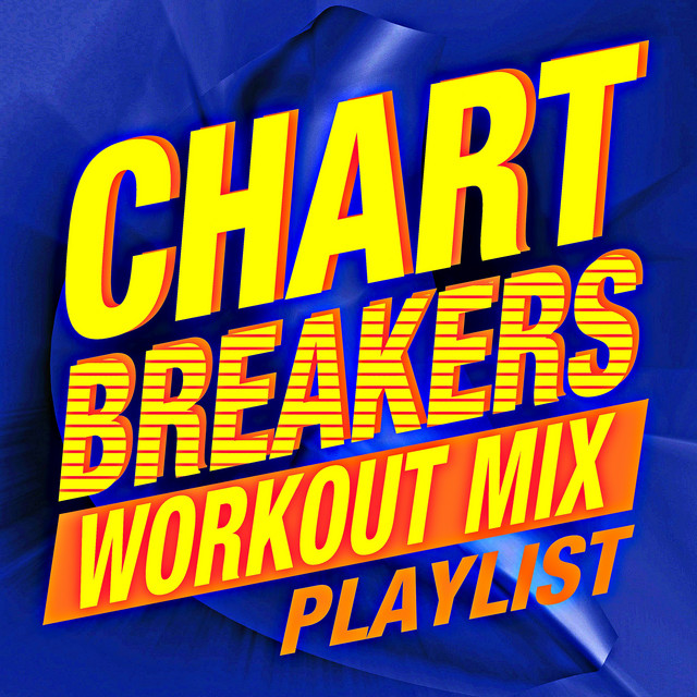 Chartbreakers Workout Mix! Playlist cover art