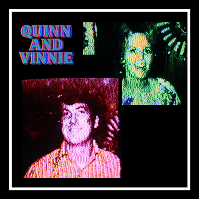 Quinn And Vinnie