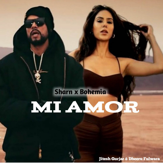 Mi Amor {sharn x Bohemia} - song and lyrics by Jitesh Gurjar, Dheeru ...