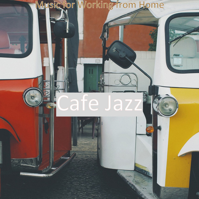 Music for Working from Home - Album by Cafe Jazz | Spotify