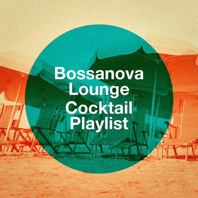 Bossanova Lounge Cocktail Playlist cover art