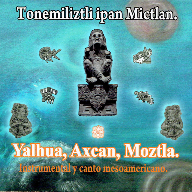 Tonemiliztli Ipan Mictlan (Instrumental y Canto Mesoamericano) cover art
