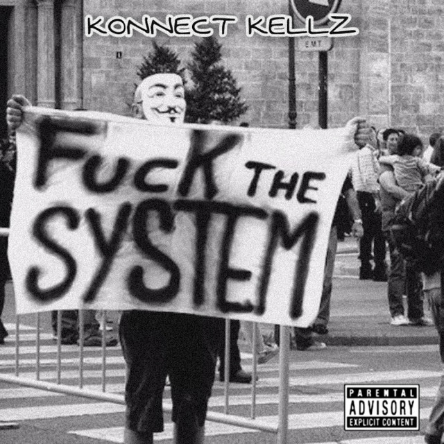 Fuck the System ‑ 曲・歌詞：Konnectkellz | Spotify