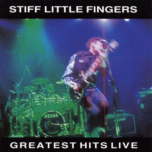 Greatest Hits Live - Compilation by Stiff Little Fingers | Spotify