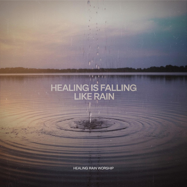 Healing Rain Worship | Spotify