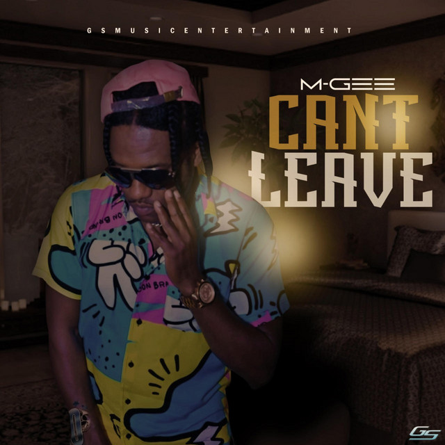 Can't leave - Single by M-Gee | Spotify