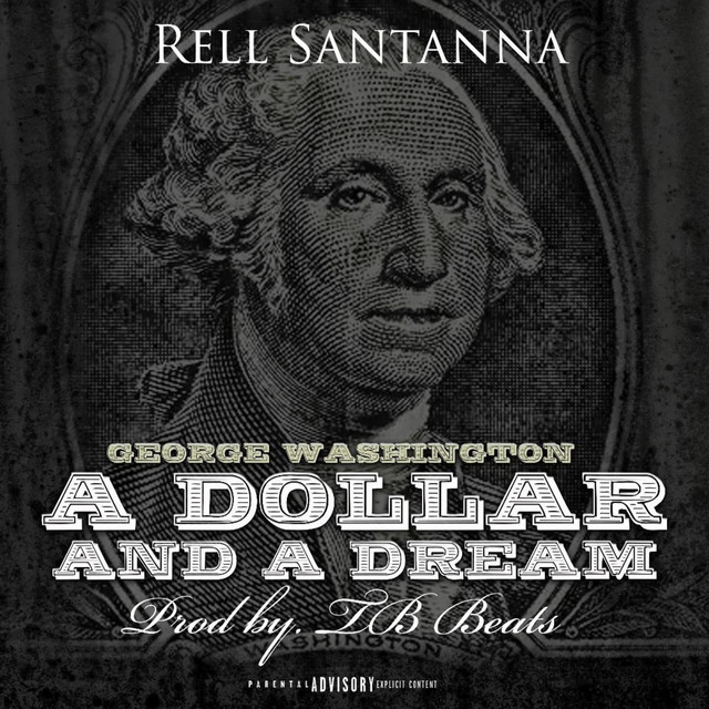 George Washington a Dollar and a Dream - Album by Rell Santanna | Spotify
