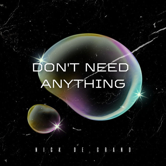 Обкладинка: Don't Need Anything — Nick de Grand