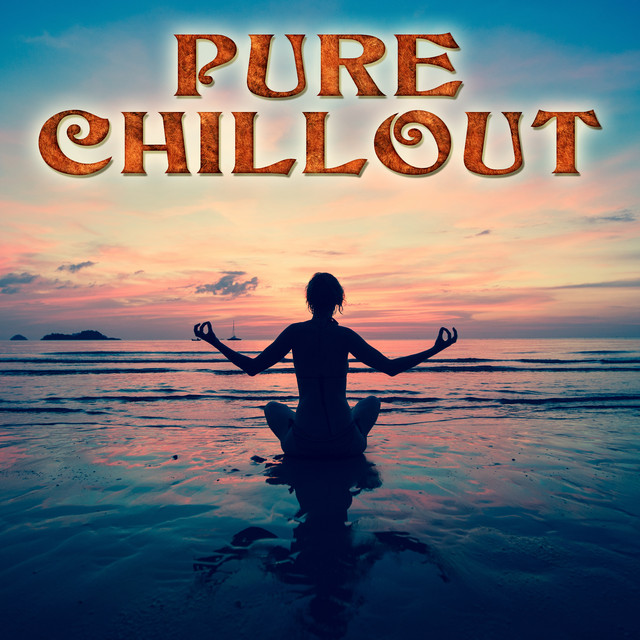 Pure Chillout - Compilation by Various Artists | Spotify