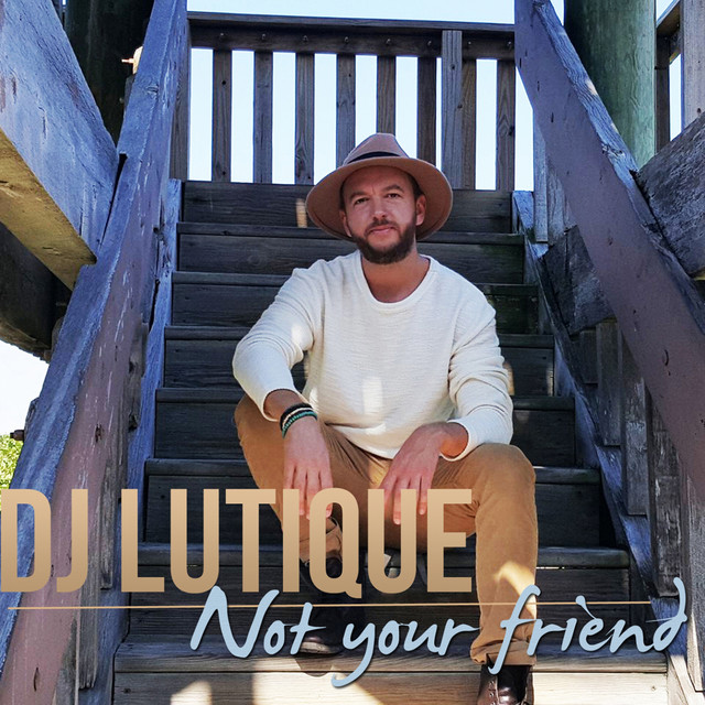 Обкладинка: Not Your Friend — DJ Lutique