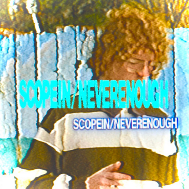 SCOPEIN/neverenough Cover Art