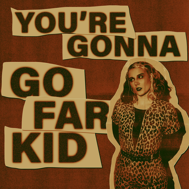 You're Gonna Go Far, Kid