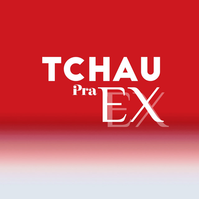 Tchau Pra Ex