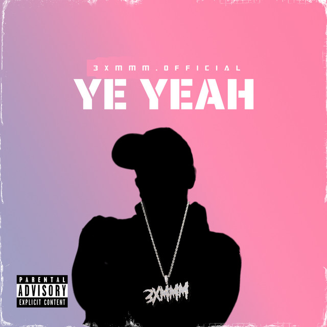 3XMMM – Ye Yeah