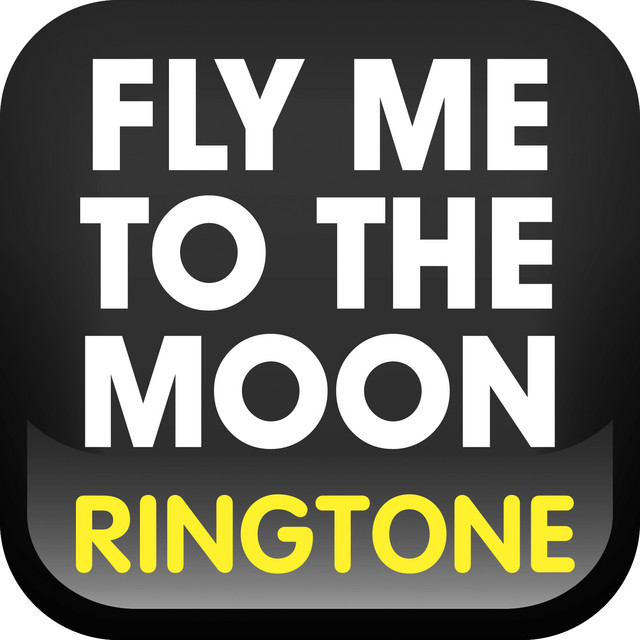 Fly Me to the Moon (Cover) ringtone - Single by Ringtone Masters