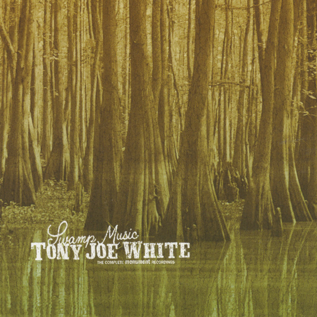 Tony Joe White コンプリート・モニュメント・レコーディングス Swamp Music: The Complete Monument Recordings - Album by Tony Joe