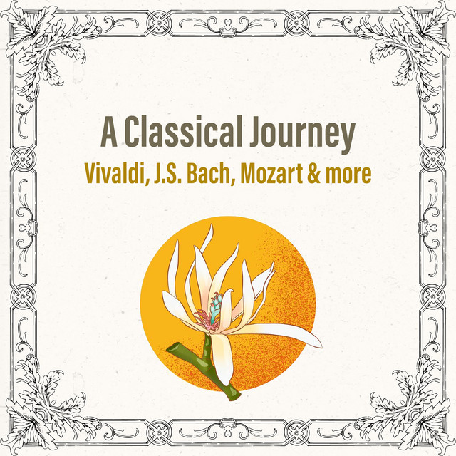 "A Classical Journey: Vivaldi, J.S. Bach, Mozart and more"