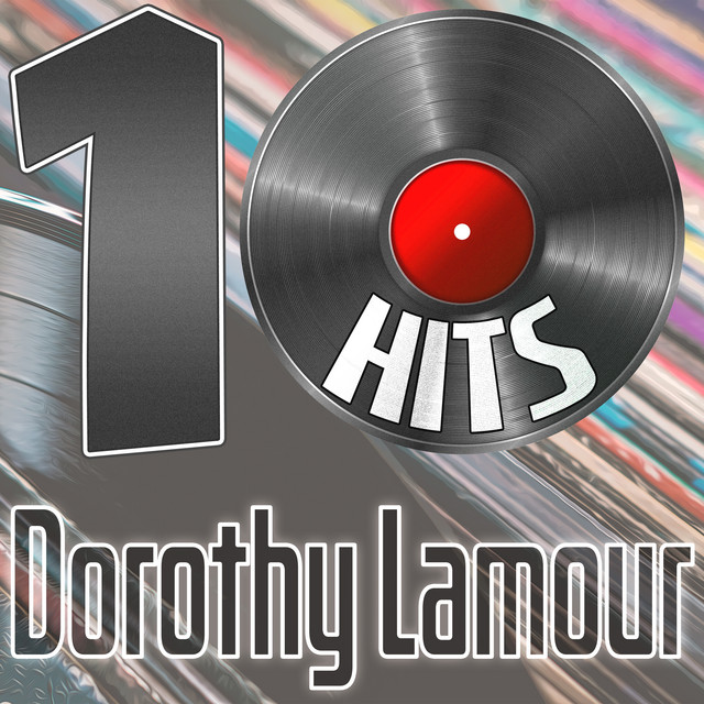 10 Hits of Dorothy Lamour cover art