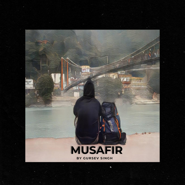 Musafir - song and lyrics by Gursev Singh | Spotify