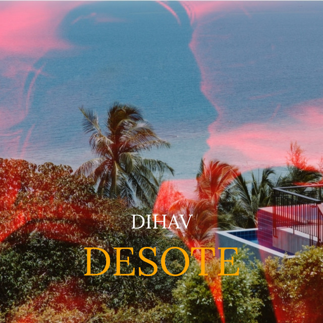 DESOTE - Single by DIHAV | Spotify